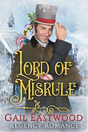 Lord of Misrule by Gail Eastwood