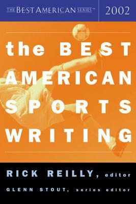 The Best American Sports Writing 2002 by Glenn Stout, Rick Reilly