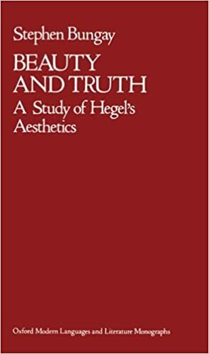 Beauty and Truth: A Study of Hegel's Aesthetics by Stephen Bungay