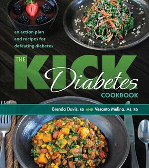 The Kick Diabetes Cookbook: An Action Plan and Recipes for Defeating Diabetes by Vesanto Melina, Brenda Davis