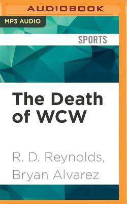 The Death of WCW by R. D. Reynolds, Bryan Alvarez