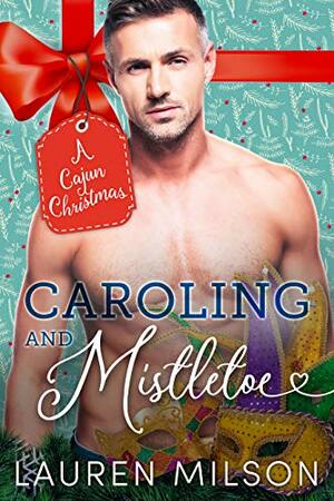 Caroling and Mistletoe by Lauren Milson