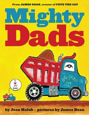 Mighty Dads by Joan Holub, James Dean