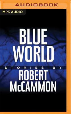 Blue World: The Complete Collection by Robert R. McCammon