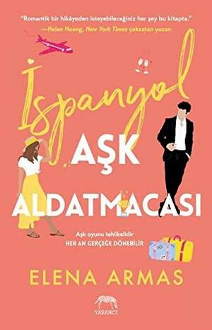 İspanyol Aşk Aldatmacası by Elena Armas, Elena Armas