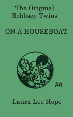 The Bobbsey Twins On a Houseboat by Laura Lee Hope