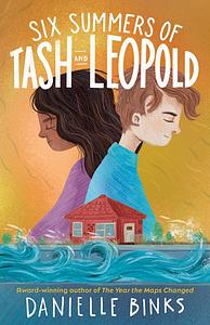 Six Summers of Tash and Leopold by Danielle Binks