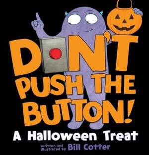 Don't Push the Button!: A Halloween Treat by Bill Cotter
