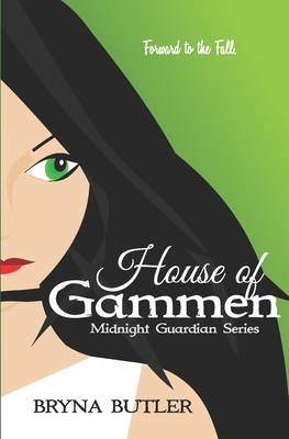 House of Gammen by Bryna Butler