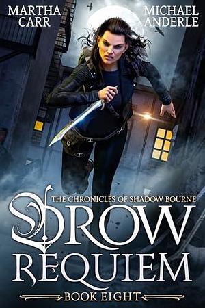 Drow Requiem by Michael Anderle, Martha Carr, Martha Carr