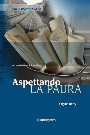 Aspettando la paura by Oğuz Atay