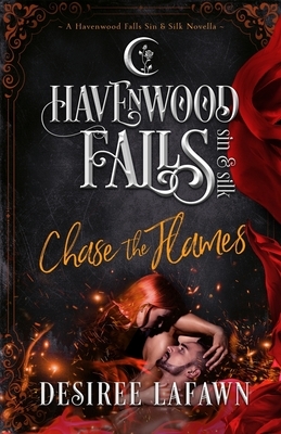 Chase the Flames by Havenwood Falls Collective