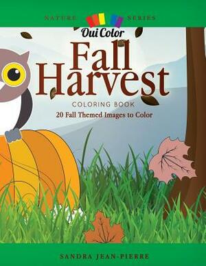 Fall Harvest: 20 Fall Harvest Images to Color by Oui Color, Sandra Jean-Pierre