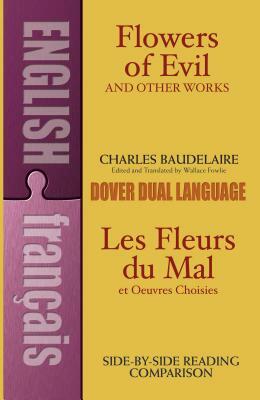 Flowers of Evil and Other Works: A Dual-Language Book by Charles Baudelaire