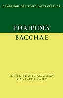 Euripides: Bacchae by Laura Swift, William Allan