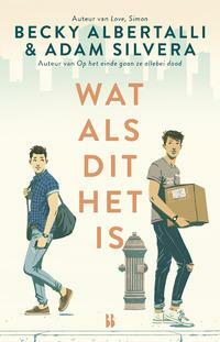 Wat als dit het is by Adam Silvera, Becky Albertalli