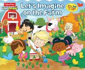 Fisher-Price Little People: Let's Imagine on the Farm by Fisher-Price Inc.