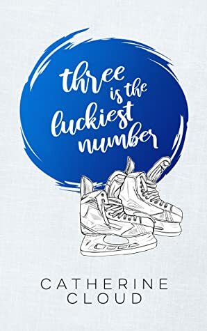 Three Is The Luckiest Number by Catherine Cloud