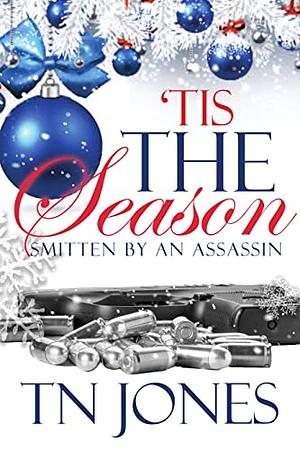 'Tis the Season: Smitten by an Assassin by TN Jones