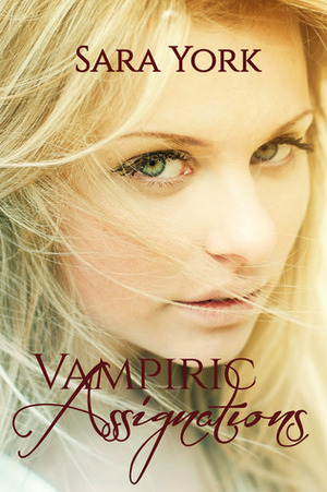 Vampiric Assignations (The Protectors) by Sara York