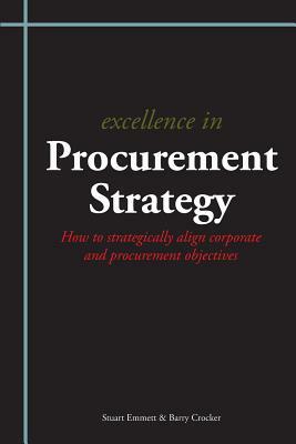 Excellence in Procurement Strategy by Barry Crocker, Stuart Emmett