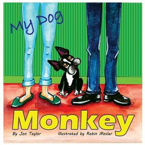 My Dog Monkey by Jon Taylor