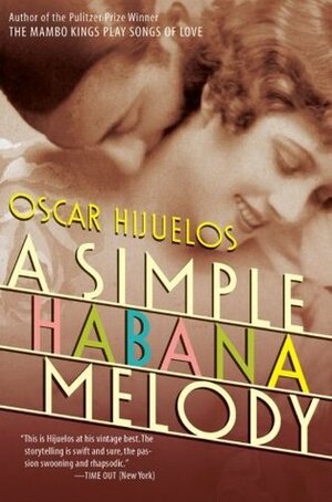 A Simple Habana Melody by Oscar Hijuelos