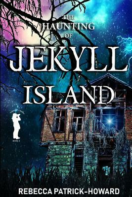 Jekyll Island: A Paranormal Mystery by Rebecca Patrick-Howard