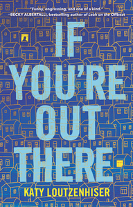 If You're Out There by Katy Loutzenhiser