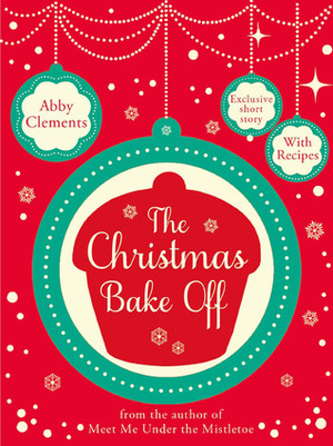 The Christmas Bake-Off by Abby Clements