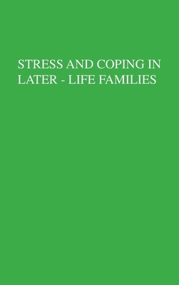 Stress And Coping In Later-Life Families by Stevan E. Hobfoll, Janis H. Crowther, Mary A. Stephens