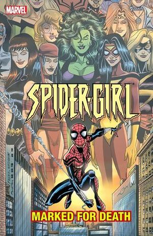 Spider-Girl, Volume 11: Marked for Death by Tom DeFalco, Ron Frenz