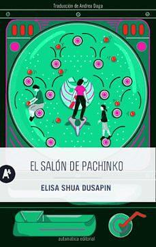 El salón de pachinko by Elisa Shua Dusapin, Elisa Shua Dusapin