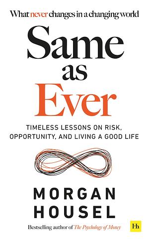 Same as Ever by Morgan Housel