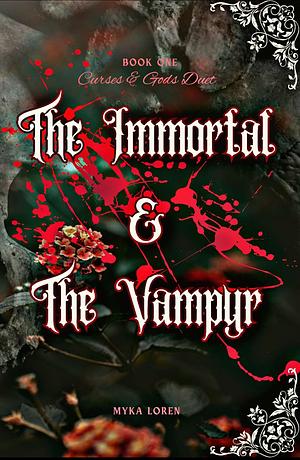 The Immortal and The Vampyr by Myka Loren