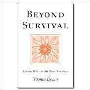 Beyond Survival by Yvonne M. Dolan