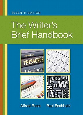 The Writer's Brief Handbook by Paul Eschholz, Alfred Rosa