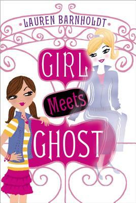 Girl Meets Ghost by Lauren Barnholdt