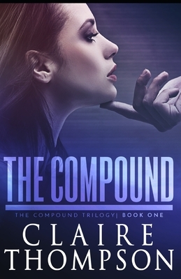 The Compound by Claire Thompson