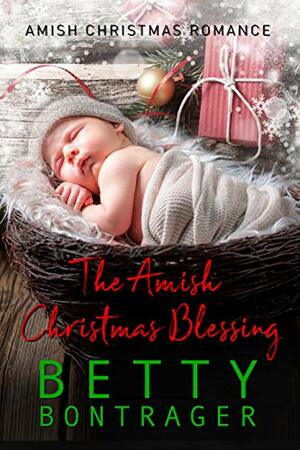 The Amish Christmas Blessing by Betty Bontrager