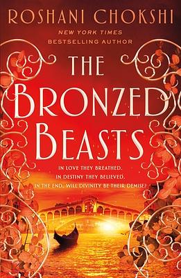 The Bronzed Beasts by Roshani Chokshi