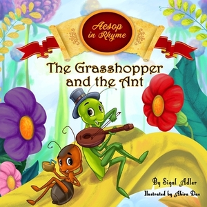 The Grasshopper and the Ant: Aesop's Fables in Verses by Sigal Adler