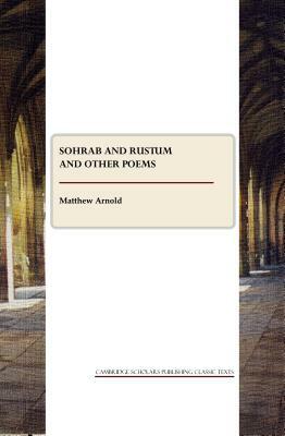 Sohrab and Rustum and Other Poems by Matthew Arnold