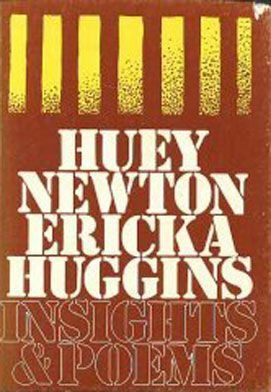 Insights & Poems by Ericka Huggins, Huey P. Newton