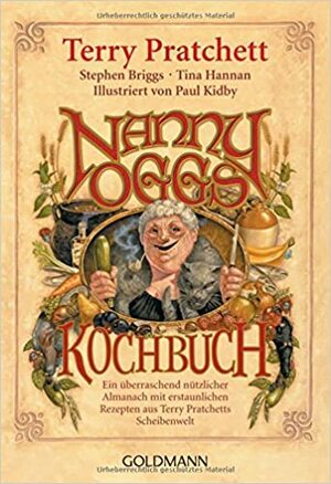Nanny Oggs Kochbuch by Stephen Briggs, Terry Pratchett, Tina Hannan