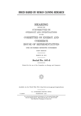 Issues raised by human cloning research by United S. Congress, United States House of Representatives, Committee on Energy and Commerc (house)