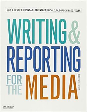 Writing and Reporting for the Media + A Style Guide for News Writers & Editors by Michael W. Drager, Fred Fedler, John R. Bender, Lucinda D. Davenport