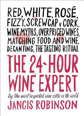 24-Hour Wine Expert by Jancis Robinson