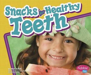 Snacks for Healthy Teeth by Mari Schuh