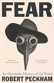 Fear: An Alternative History of the World by Robert Peckham